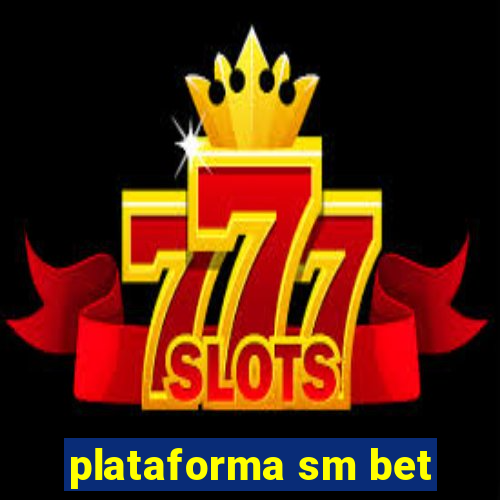 plataforma sm bet